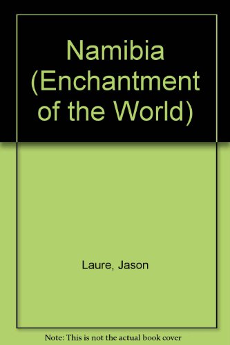 9780516026152: Namibia (ENCHANTMENT OF THE WORLD SECOND SERIES)