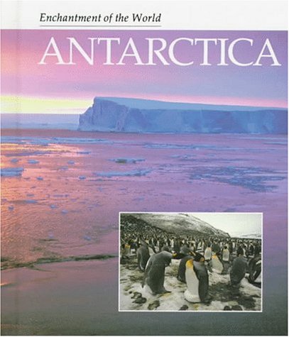 9780516026244: Antarctica (Enchantment of the World Second Series)