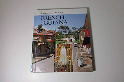 9780516026336: French Guiana (Enchantment of the World Second Series)