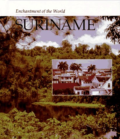 9780516026381: Suriname (Enchantment of the World Second Series)