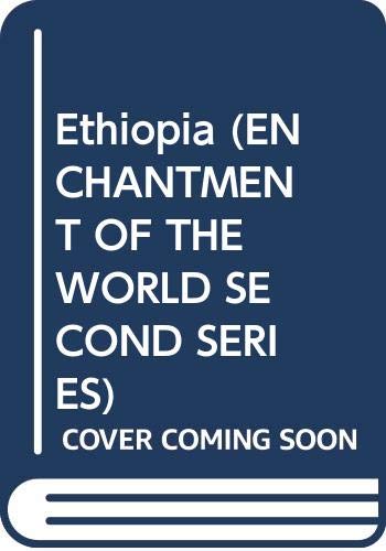 9780516027067: Ethiopia (ENCHANTMENT OF THE WORLD SECOND SERIES)
