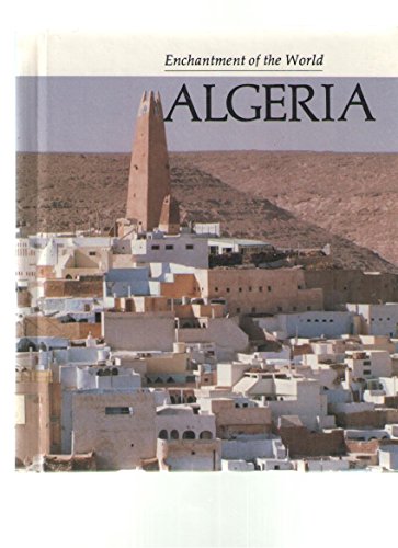 Algeria (ENCHANTMENT OF THE WORLD SECOND SERIES) (9780516027173) by Brill, Marlene Targ