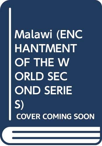 9780516027203: Malawi (ENCHANTMENT OF THE WORLD SECOND SERIES)