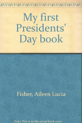 My first Presidents' Day book (9780516029108) by Fisher, Aileen Lucia
