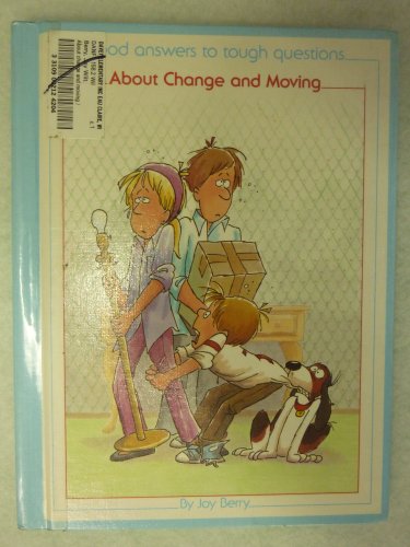 About Change and Moving (Good Answers to Tough Questions) (9780516029511) by Berry, Joy Wilt