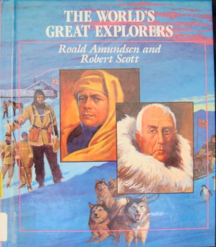 9780516030562: Roald Amundsen and Robert Scott: Race for the South Pole (World's Great Explorers)