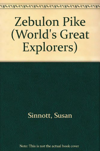 Stock image for Zebulon Pike (Worlds Great Explorers) for sale by Red's Corner LLC