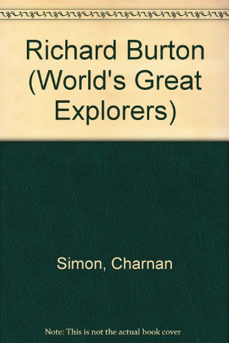 The World's Great Explorers: Richard Burton