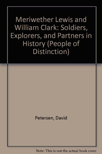 Stock image for Meriwether Lewis and William Clark: Soldiers, Explorers, and Partners in History (People of Distinction) for sale by Booksavers of MD