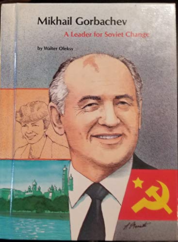 Mikhail Gorbachev: A Leader for Soviet Change (People of Distinction) (9780516032658) by Oleksy, Walter G.