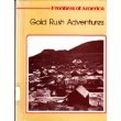 Stock image for Gold Rush Adventures (Her Frontiers of America) for sale by Hook's Book Nook
