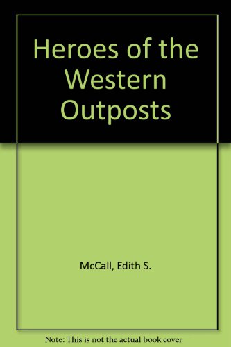 9780516033310: Heroes of the Western Outposts