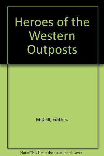 Imagen de archivo de Heroes of the Western Outposts a la venta por Once Upon A Time Books