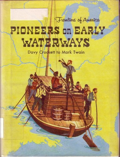 Stock image for Pioneers on Early Waterways (Frontiers of America) Edith McCall and Carol Rogers for sale by Hook's Book Nook