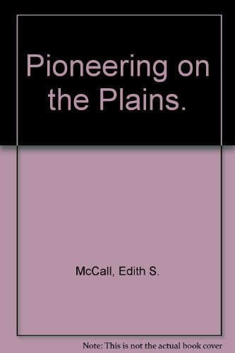 9780516033587: Pioneering on the Plains (Frontiers of America Series)