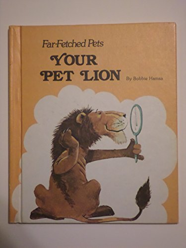 Your Pet Lion (Far-Fetched Pets) (9780516033662) by Hamsa, Bobbie