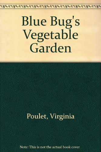 Beispielbild fr Blue Bug's Vegetable Garden zum Verkauf von ThriftBooks-Atlanta