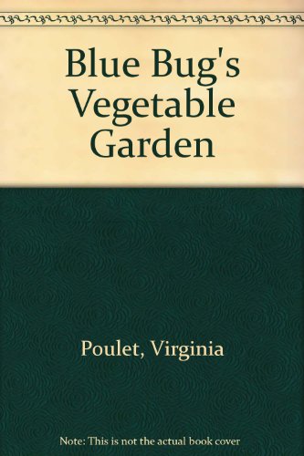 Stock image for Blue Bug's Vegetable Garden for sale by ThriftBooks-Atlanta