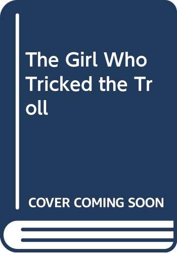 9780516034652: The Girl Who Tricked the Troll