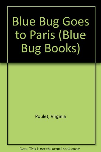 Beispielbild fr Blue Bug Goes to Paris (Blue Bug Books) zum Verkauf von Irish Booksellers