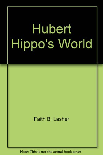Stock image for Hubert Hippo's world, for sale by HPB Inc.