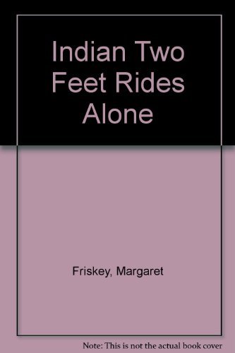 Imagen de archivo de Indian Two Feet Rides Alone a la venta por Better World Books