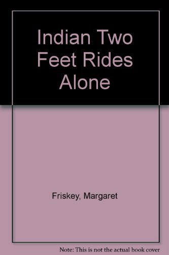 Stock image for Indian Two Feet Rides Alone for sale by Better World Books