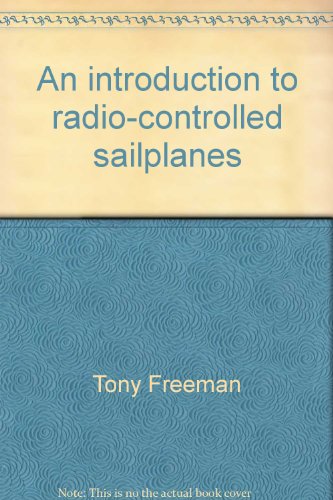 Imagen de archivo de An Introduction to Radio-Controlled Sailplanes a la venta por Better World Books