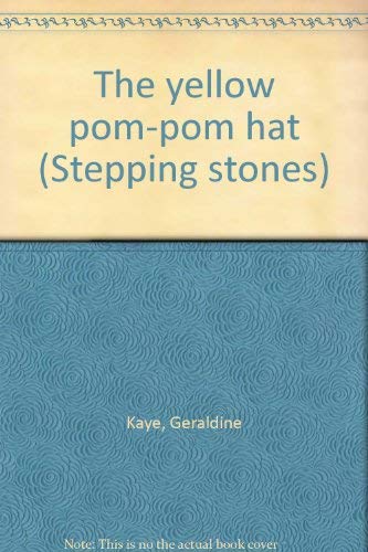 Stock image for The yellow pom-pom hat (Stepping stones) for sale by Thomas F. Pesce'