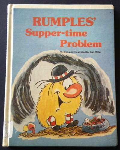 Rumples' Supper-Time Problem (Rumples Books) (9780516036373) by Miller, Bob