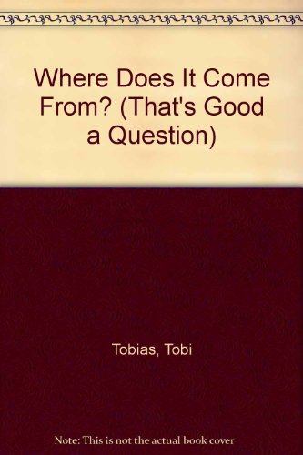 Where Does It Come From?: That's a Good Question (9780516036670) by Tobias, Tobi; Elzaurdia, Sharon