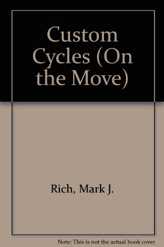 Stock image for Custom Cycles (On the Move) for sale by Aaron Books