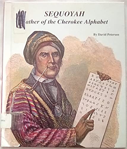 Stock image for Sequoyah : Father of the Cherokee Alphabet for sale by Better World Books