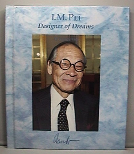 Beispielbild fr I. M. Pei : Designer of Dreams zum Verkauf von Better World Books