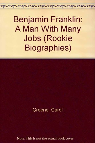 Stock image for Benjamin Franklin: A Man With Many Jobs (Rookie Biographies) for sale by OwlsBooks