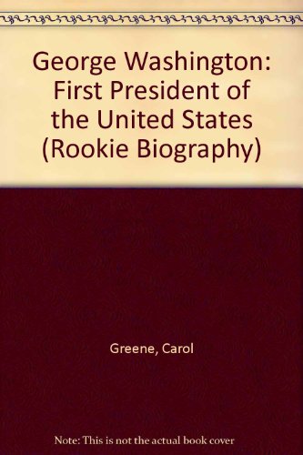 Stock image for George Washington: First President of the United States (Rookie Biography) for sale by OwlsBooks