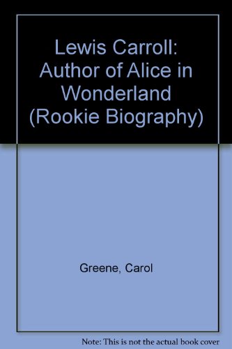 Stock image for Lewis Carroll: Author of Alice in Wonderland (Rookie Biography) for sale by Bayside Books