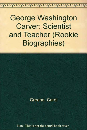 Stock image for George Washington Carver : Scientist and Teacher for sale by Better World Books: West