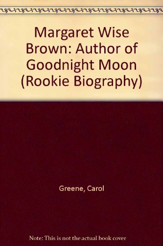 Stock image for Margaret Wise Brown: Author of Goodnight Moon (Rookie Biography) for sale by Discover Books