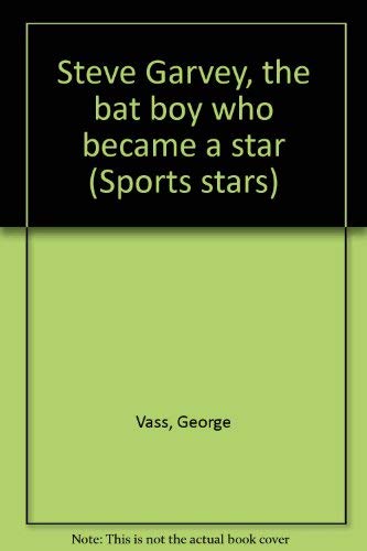 Beispielbild fr Steve Garvey, the bat boy who became a star (Sports stars zum Verkauf von WeSavings LLC