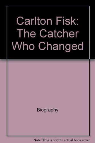 9780516043197: Carlton Fisk: The Catcher Who Changed "Sox" (Sports Stars (Children's Press Cloth))