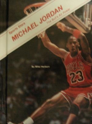 Imagen de archivo de Michael Jordan: The Bull's Air Power (Sports Stars) a la venta por HPB-Diamond