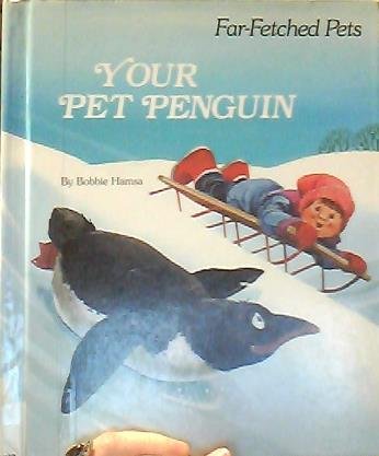 Imagen de archivo de Your Pet Penguin (Far-Fetched Pets) a la venta por SecondSale