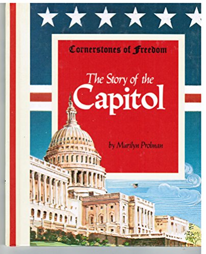 Imagen de archivo de The Story of the Capitol (Cornerstones of Freedom) a la venta por HPB Inc.
