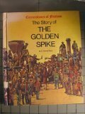 Stock image for The Story of the Golden Spike (Cornerstones of freedom) for sale by Your Online Bookstore