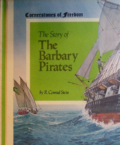 Stock image for The Story of the Barbary Pirates (Cornerstones of Freedom) for sale by Half Price Books Inc.