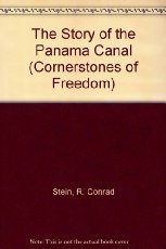 The Story of the Panama Canal (Cornerstones of Freedom) (9780516046402) by Stein, R. Conrad