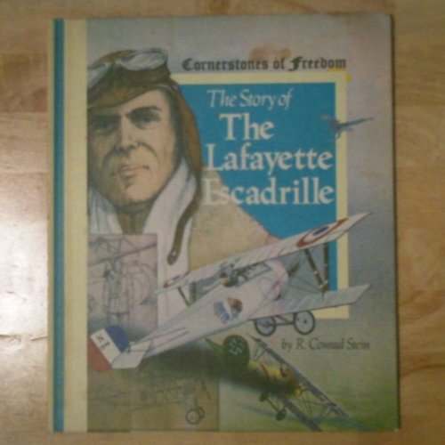 Story of the Lafayette Escadrille (Cornerstones of Freedom) (9780516046600) by Stein, R. Conrad; Meents, Len W.