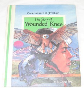Stock image for The Story of Wounded Knee: Cornerstones of Freedom for sale by Prairie Creek Books LLC.