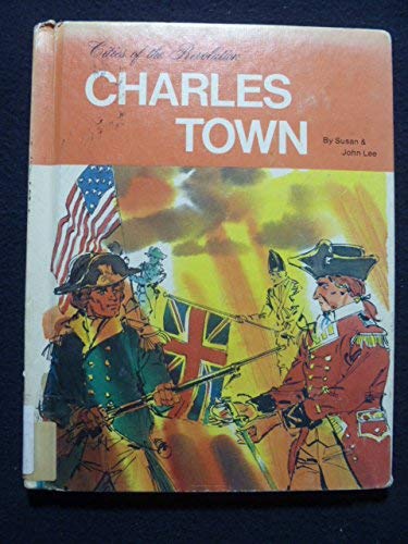 9780516046853: Title: Charles Town Cities of the Revolution